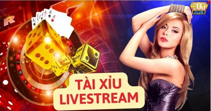 Tài Xỉu Livestream Hitclub - casino live xanh chín nhất