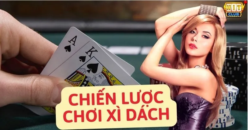 Chiến Lược Xì Dách Bất Bại - Mẹo Chơi Hiệu Quả Từ Chuyên Gia