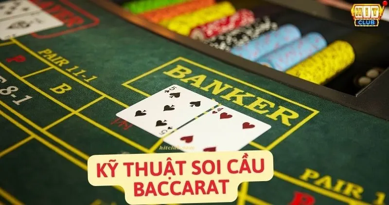 Kỹ thuật soi cầu Baccarat cơ bản dành cho người mới